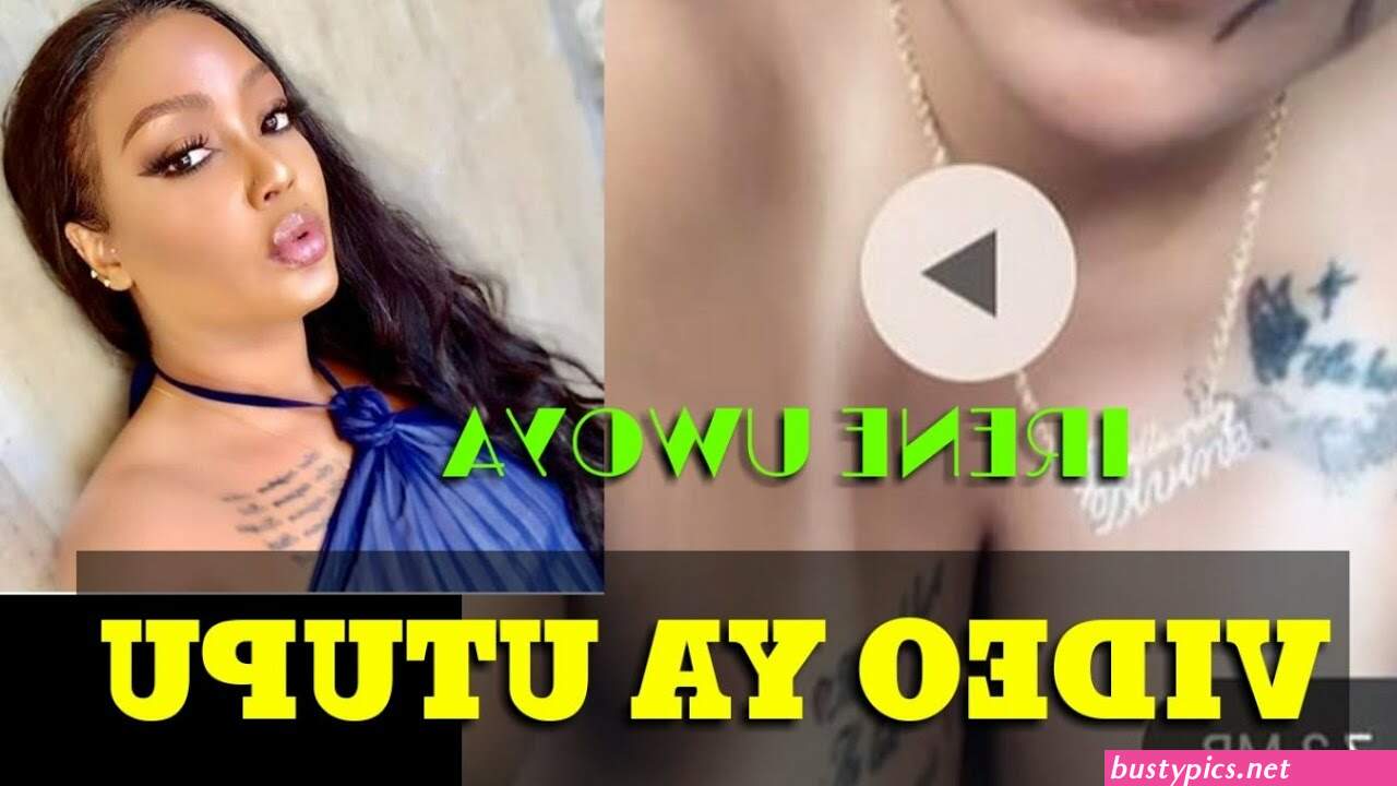 video za irene uwoya uchi